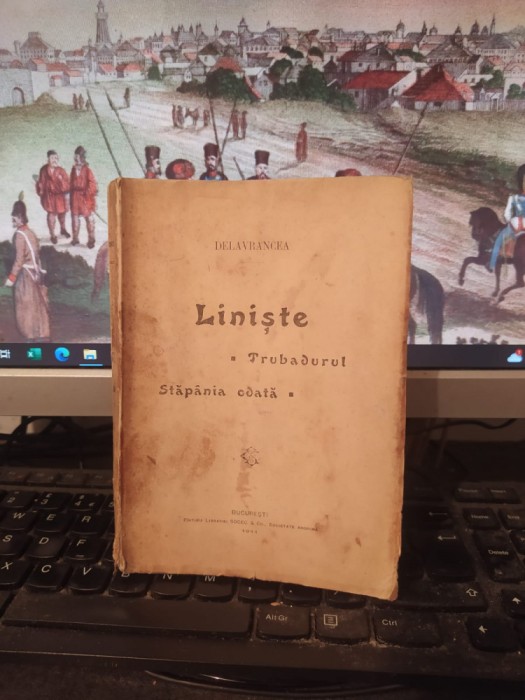 Delavrancea, Liniște. Trubadurul. Stăp&acirc;nia odată, ediția 1, București 1911, 151