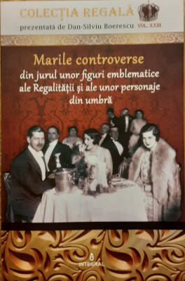 Marile controverse din jurul unor figuri emblematice ale Regalitatii si ale unor personaje din umbra foto