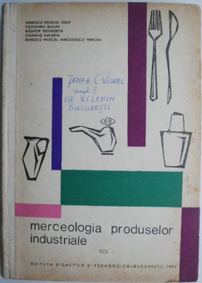 Merceologia produselor industriale, vol. I &amp;ndash; Ionescu Muscel Iosif foto