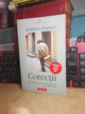 JONATHAN FRANZEN - CORECTII ( ROMAN ) , POLIROM , 2004 *