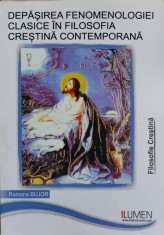 Depasirea Fenomenologiei Clasice In Filosofia Crestina Contem - Ramona Bujor ,555220 foto