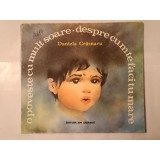 Daniela Crăsnaru - O poveste cu mult soare despre cum te faci tu mare (ilustrații: Anamaria Smigelschi)
