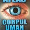 Steve Parker - Atlas : Corpul uman. O hartă completă a corpului uman