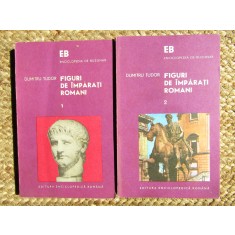 Dumitru Tudor - Figuri de &icirc;mpărați romani ( 2 vol. )