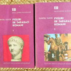 Dumitru Tudor - Figuri de împărați romani ( 2 vol. )