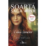 Soarta: Saga Winx. Calea Z&acirc;nelor