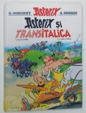 O AVENTURA A LUI ASTERIX , AXTERIX SI TRANSITALICA de R . GOSCINNY si A . UDERZO , 2025 * BENZI DESENATE