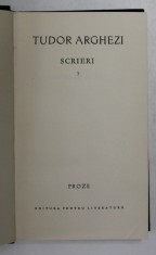 TUDOR ARGHEZI - SCRIERI , VOLUMUL 7 - PROZE , 1964