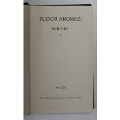 TUDOR ARGHEZI - SCRIERI , VOLUMUL 7 - PROZE , 1964
