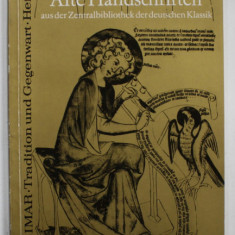 ALTE HANDSCHRIFTEN AUS DER ZENTRALBIBLIOTHEK DER DEUTSCHEN KLASSIK von KONRAD KRATZSCH ( MANUSCRIS VECHI GERMANE ) , TEXT IN LIMBA GERMANA , ANII ' 90