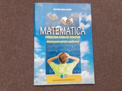 Matematica Problema familiei noastre, sfaturi pentru parinti constiinciosi Cristina Paula Marin foto