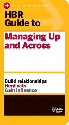 HBR Guide to Managing Up and Across foto