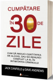 Cumpatare in 30 de zile | Jack Canfield, Dave Andrews, ACT si Politon