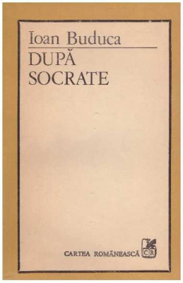 Ioan Buduca - Dupa Socrate - 126997 foto