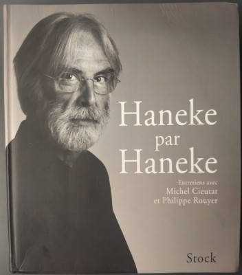 (MICHAEL) HANEKE PAR HANEKE: ENTRETIENS AVEC MICHEL CIEUTAT ET PHILIPPE ROUYER (EDITIONS STOCK, 2012) [LIMBA FRANCEZA] foto