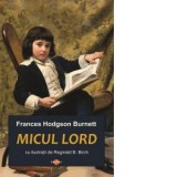 Micul lord - Frances Hodgson Burnett