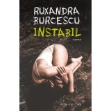 Instabil, Ruxandra Burcescu - Editura Humanitas
