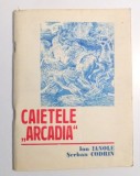 CAIETELE &quot;ARCADIA&quot; de ION IANOLE DEDICATIE*