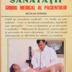 CARTEA SANATATII, GHIDUL MEDICAL AL PACIENTULUI de NICOLAS EVRARD, 1998