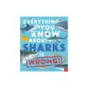 Everything You Know about Sharks Is Wrong!