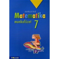 Soksz&iacute;nű matematika munkaf&uuml;zet 7. oszt&aacute;ly - Kothencz J&aacute;nosn&eacute;