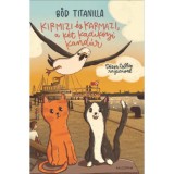 Kirmizi &eacute;s Karmazi, a k&eacute;t kadik&ouml;yi kand&uacute;r - Bőd Titanilla