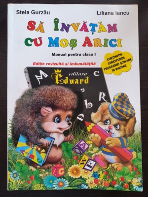 SA INVATAM CU MOS ARICI MANUAL PENTRU CLASA I - Gurzau, Iancu foto