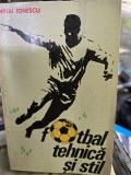 Mihai Ionescu - Fotbal Tehnica si stil