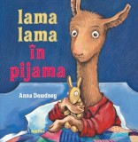 Cumpara ieftin Lama Lama In Pijama Ed.2026, Anna Dewdney - Editura Nemira