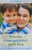 Cumpara ieftin Fericirea e mai puternica decat frica - 2020 - Lada Lapina (@C166)