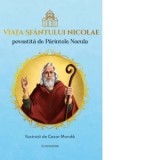 Viata Sfantului Nicolae povestita de Parintele Necula - Pr Constantin Necula