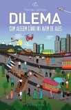 Dilema - Corneliu Miron-Uritu - Editura Philobia