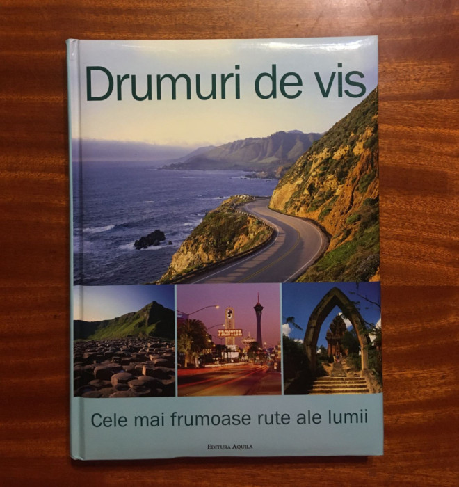 Drumuri de vis - Cele mai frumoase rute ale lumii (2008 - Ca noua!)