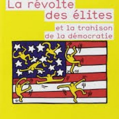 LA REVOLTE DES ELITES ET LA TRAHISON DE LA DEMOCRATIE - CHRISTOPHER LASCH (CARTE IN LIMBA FRANCEZA)