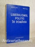 Liberalismul politic in Romania - Apostol Stan - Politologie, Sociologie, Carte