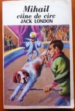MIHAIL CAINE DE CIRC - Jack London