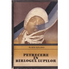 Rubin Szilard - Petrecere in barlogul lupilor