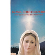 Glasul cerului deschis. Aparitiile Preacuratei la Medjugorje
