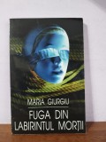 Maria Giurgiu &ndash; Fuga din labirintul mortii, Nemira