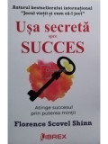 Florence Scovel Shinn - Usa secreta spre succes (editia 2022)