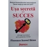 Florence Scovel Shinn - Usa secreta spre succes (Editia: 2022)