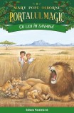 Portalul magic. Cu leii &icirc;n savană (Vol. 11) - Paperback brosat - Mary Pope Osborne - Paralela 45