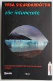 Zile intunecate - Yrsa Sigurdardottir - Carte Politista, Beletristica