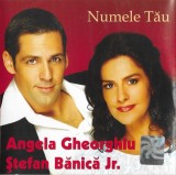 Angela Gheorghiu, Ștefan Bănică Jr. - Numele Tău, CD