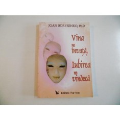VINA NE INVATA , IUBIREA NE VINDECA de JOAN BORYSENKO 2006