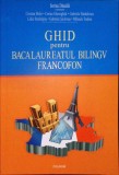 GHID PENTRU BACALAUREATUL BILINGV FRANCOFON-SORINA DANAILA SI COLAB.-276900