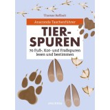 Anaconda Taschenf&uuml;hrer Tierspuren. 70 Fu&szlig;-, Kot- und Fra&szlig;spuren lesen und bestimmen