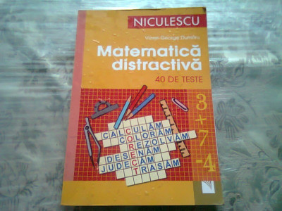 MATEMATICA DISTRACTIVA. 40 DE TESTE - VIOREL GEORGE DUMITRU foto