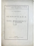 D. Caracostea - Semnificația lui Titu Maiorescu (editia 1940)