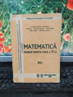 Matematică manual clasa XI, Udriște, Țevy, Necșuleu, Gușatu..., Buc. 2006, 002 foto